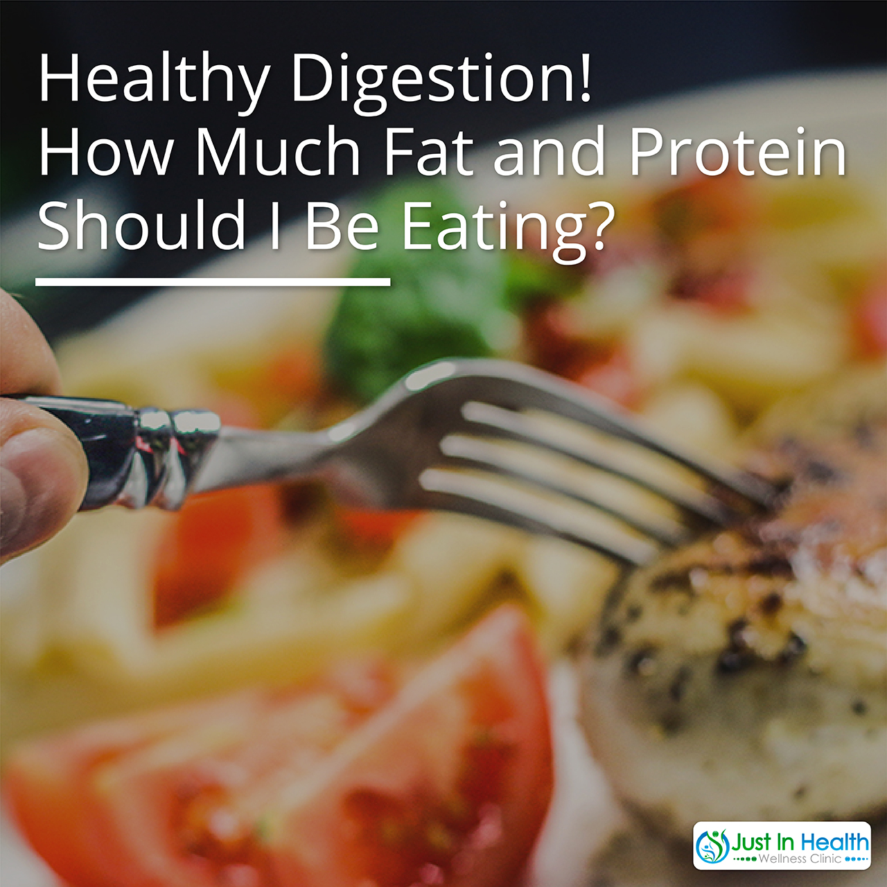 Healthy Digestion How Much Fat and Protein Should I Eat