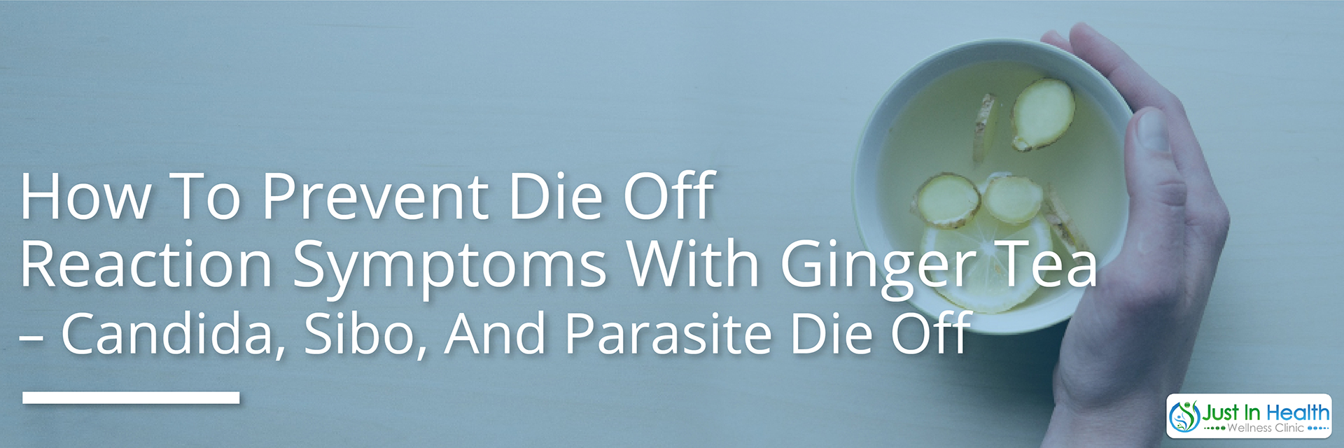 How To Prevent Die Off Reactions Using Giinger Tea