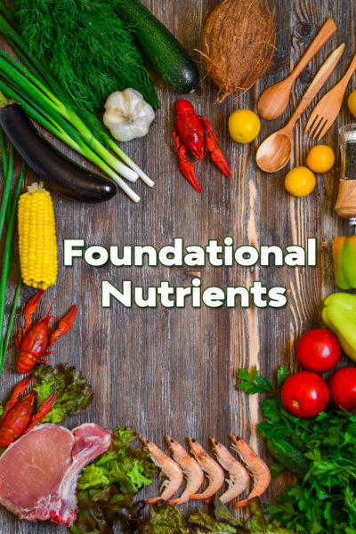 Foundational Nutrients