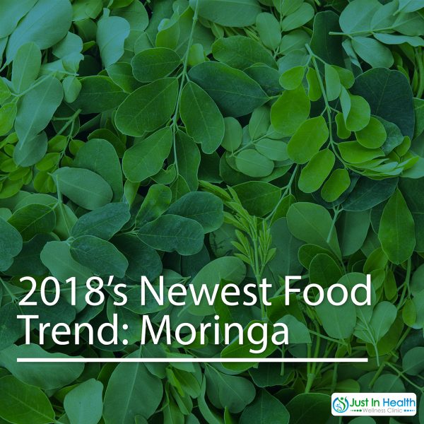 2018’s Newest Food Trend: Moringa