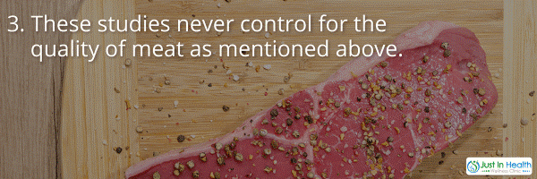 These Studies Never Control For The quality of Meat As Mentioned Above