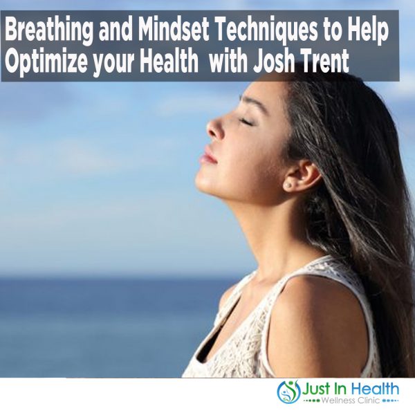 Breathing and Mindset Techniques to Help Optimize your Health with Josh Trent