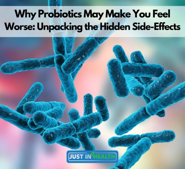 Why Probiotics May Make You Feel Worse Unpacking the Hidden Side-Effects_Dr. Justin Marchegiani
